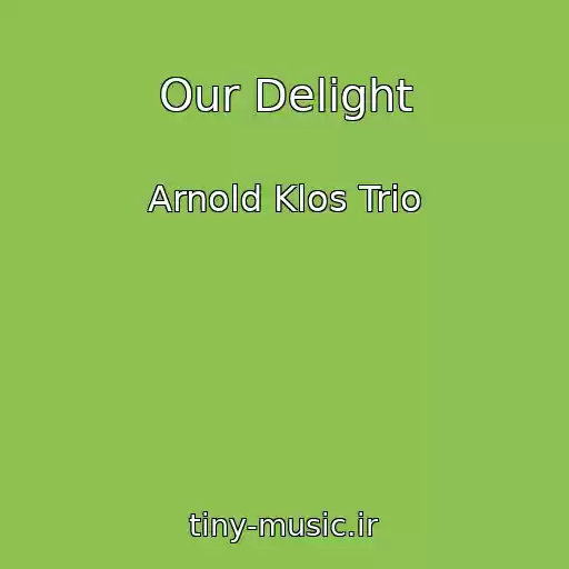 کاور آهنگ Our Delight از Arnold Klos Trio