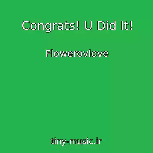 کاور آهنگ Congrats! U Did It! از Flowerovlove