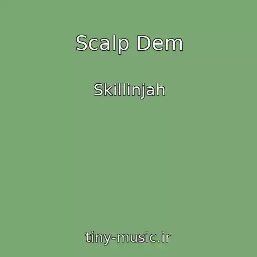 کاور آهنگ Scalp Dem از Skillinjah