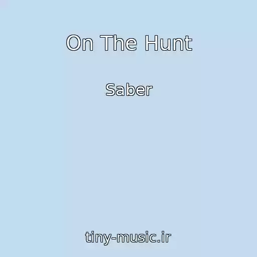کاور آهنگ On The Hunt از Saber