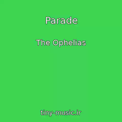 کاور آهنگ Parade از The Ophelias