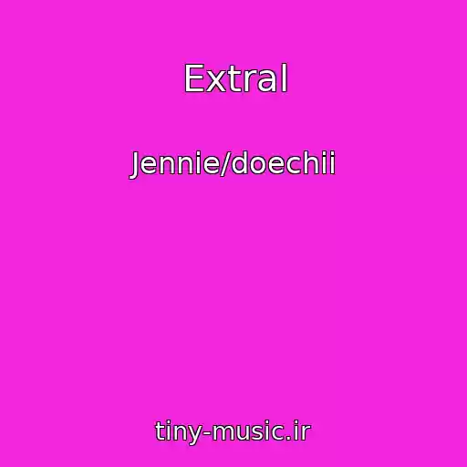 کاور آهنگ Extral از Jennie/doechii