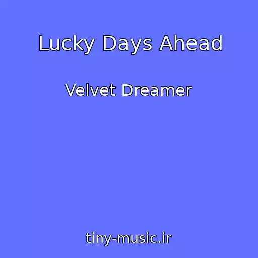 کاور آهنگ Lucky Days Ahead از Velvet Dreamer