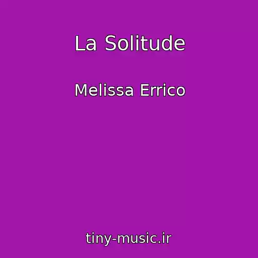 کاور آهنگ La Solitude از Melissa Errico