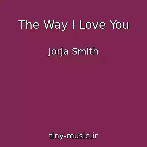 کاور آهنگ The Way I Love You از Jorja Smith