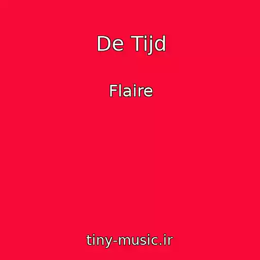 کاور آهنگ De Tijd از Flaire