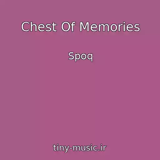 کاور آهنگ Chest Of Memories از Spoq