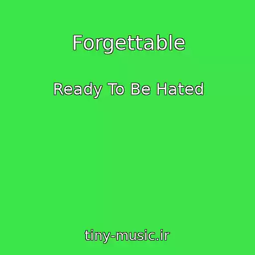 کاور آهنگ Forgettable از Ready To Be Hated