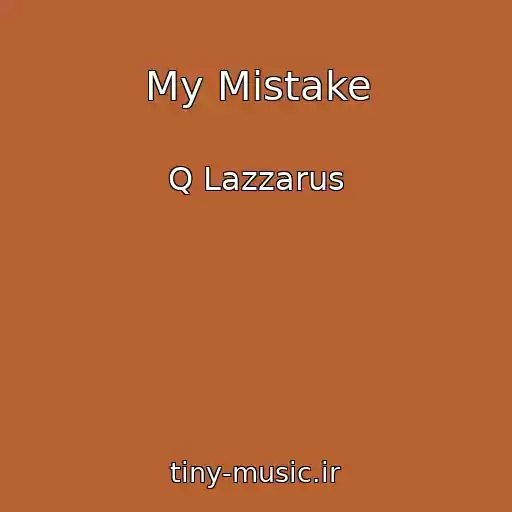 کاور آهنگ My Mistake از Q Lazzarus
