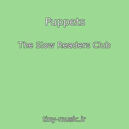 کاور آهنگ Puppets از The Slow Readers Club
