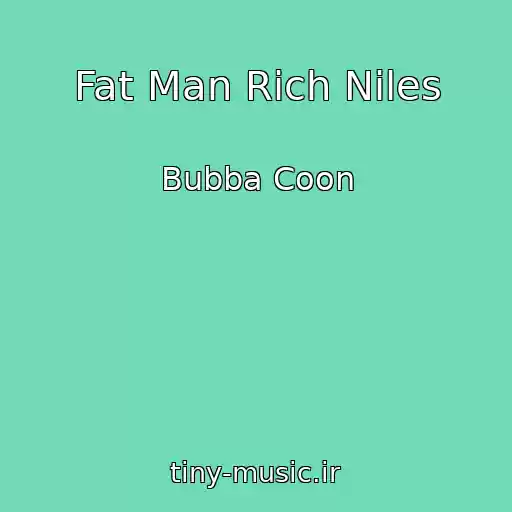 کاور آهنگ Fat Man Rich Niles از Bubba Coon