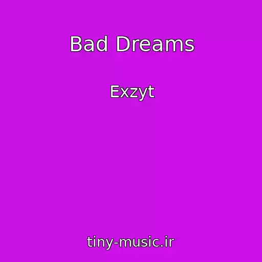 کاور آهنگ Bad Dreams از Exzyt