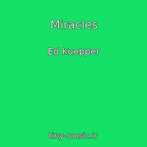 کاور آهنگ Miracles از Ed Kuepper