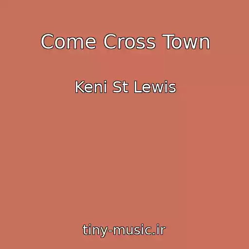 کاور آهنگ Come Cross Town از Keni St Lewis