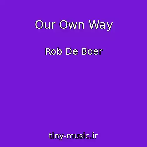 کاور آهنگ Our Own Way از Rob De Boer