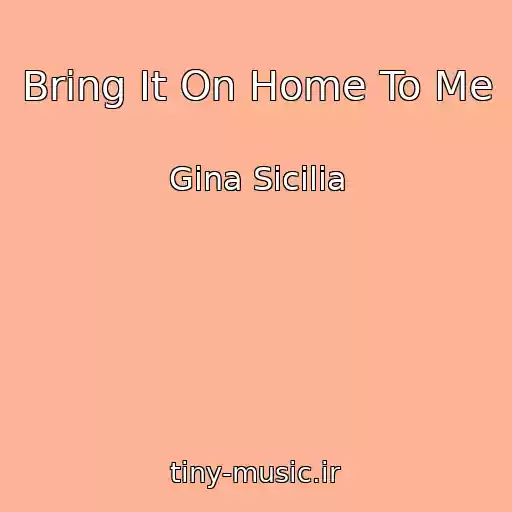 کاور آهنگ Bring It On Home To Me از Gina Sicilia