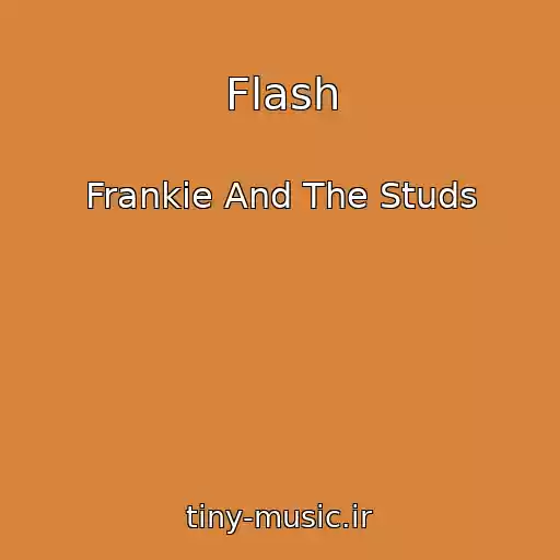 کاور آهنگ Flash از Frankie And The Studs