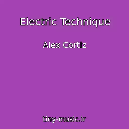 کاور آهنگ Electric Technique از Alex Cortiz