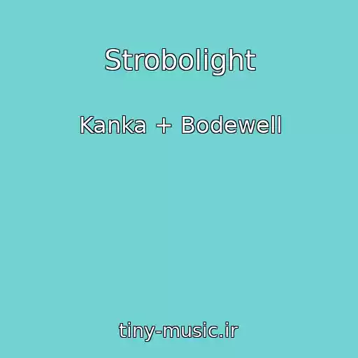 کاور آهنگ Strobolight از Kanka + Bodewell