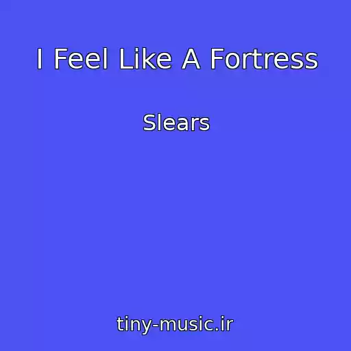 کاور آهنگ I Feel Like A Fortress از Slears