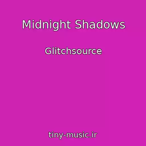 کاور آهنگ Midnight Shadows از Glitchsource