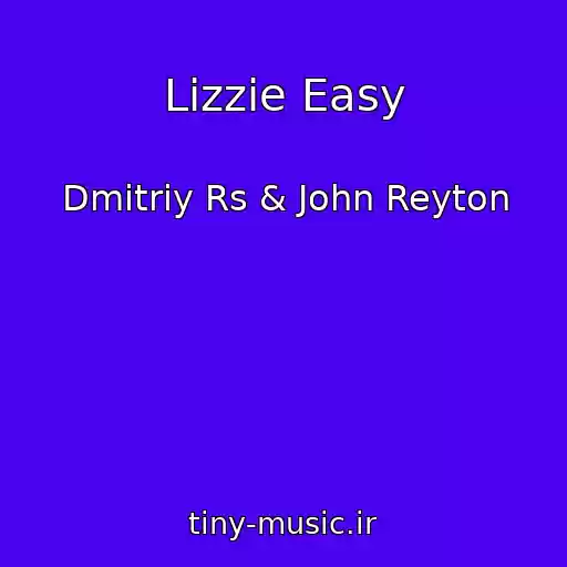 کاور آهنگ Lizzie Easy از Dmitriy Rs & John Reyton