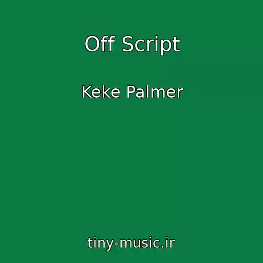 کاور آهنگ Off Script از Keke Palmer