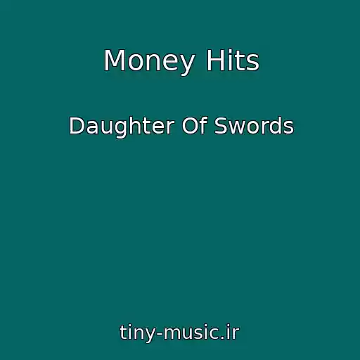 کاور آهنگ Money Hits از Daughter Of Swords