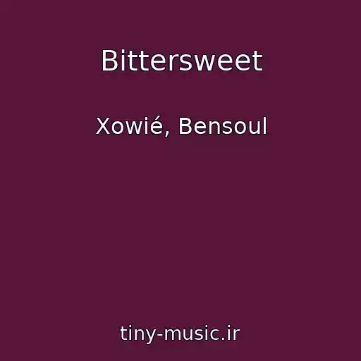 کاور آهنگ Bittersweet از Xowié, Bensoul