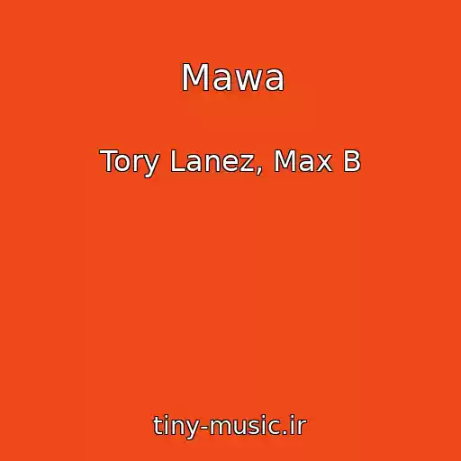 کاور آهنگ Mawa از Tory Lanez, Max B