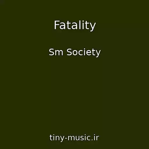 کاور آهنگ Fatality از Sm Society