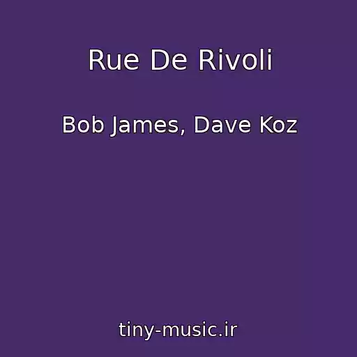 کاور آهنگ Rue De Rivoli از Bob James, Dave Koz