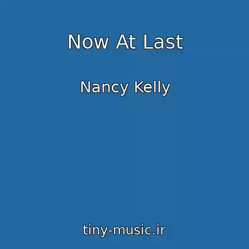 کاور آهنگ Now At Last از Nancy Kelly