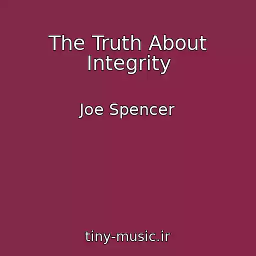کاور آهنگ The Truth About Integrity از Joe Spencer