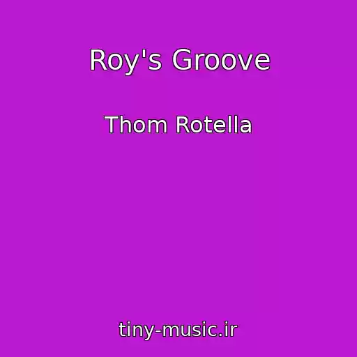 کاور آهنگ Roy's Groove از Thom Rotella