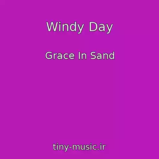 کاور آهنگ Windy Day از Grace In Sand