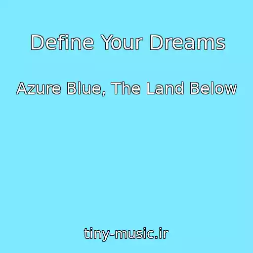 کاور آهنگ Define Your Dreams از Azure Blue, The Land Below