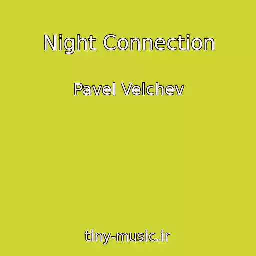 کاور آهنگ Night Connection از Pavel Velchev