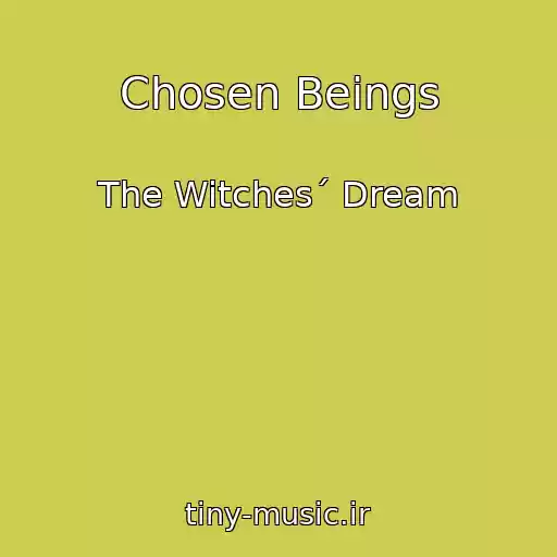 کاور آهنگ Chosen Beings از The Witches´ Dream