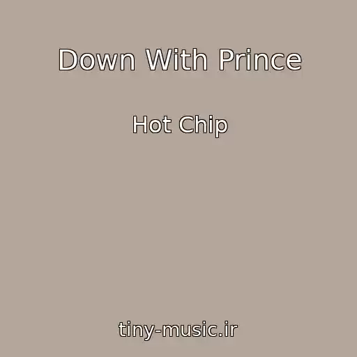 کاور آهنگ Down With Prince از Hot Chip