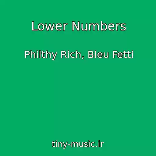کاور آهنگ Lower Numbers از Philthy Rich, Bleu Fetti