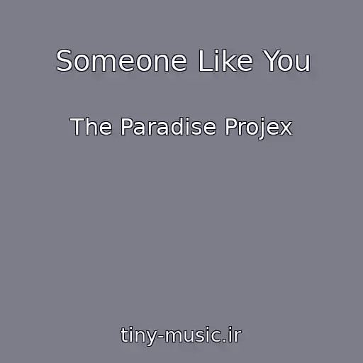 کاور آهنگ Someone Like You از The Paradise Projex