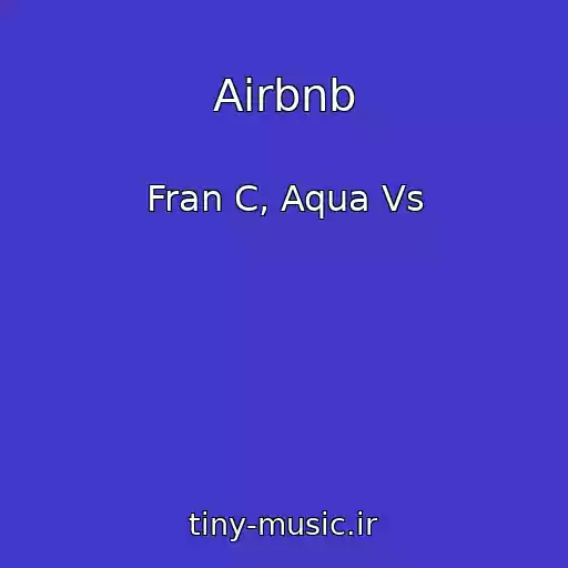 کاور آهنگ Airbnb از Fran C, Aqua Vs