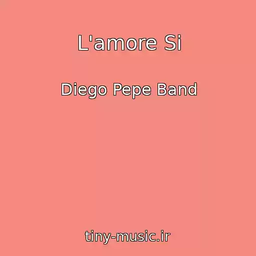 کاور آهنگ L'amore Si از Diego Pepe Band