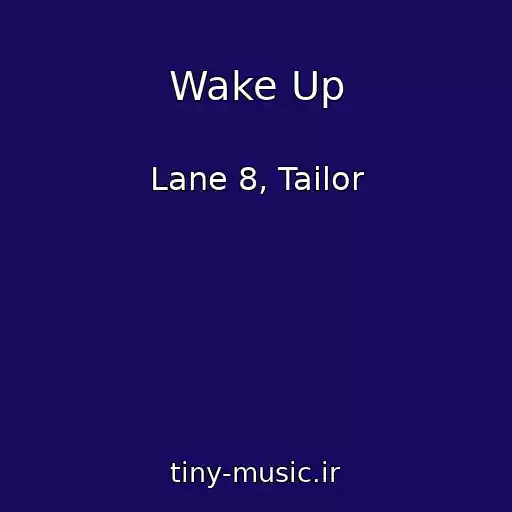 کاور آهنگ Wake Up از Lane 8, Tailor