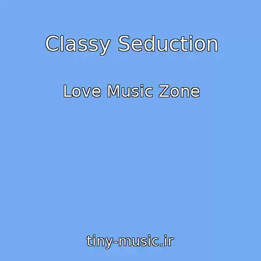 کاور آهنگ Classy Seduction از Love Music Zone
