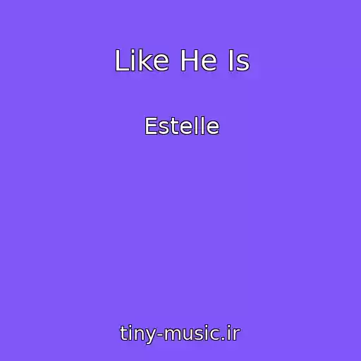 کاور آهنگ Like He Is از Estelle