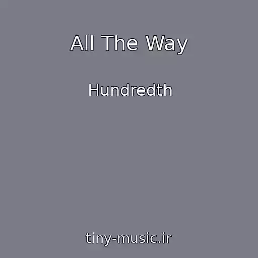 کاور آهنگ All The Way از Hundredth