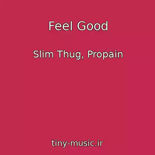 کاور آهنگ Feel Good از Slim Thug, Propain