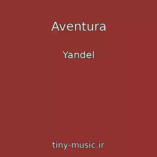 کاور آهنگ Aventura از Yandel